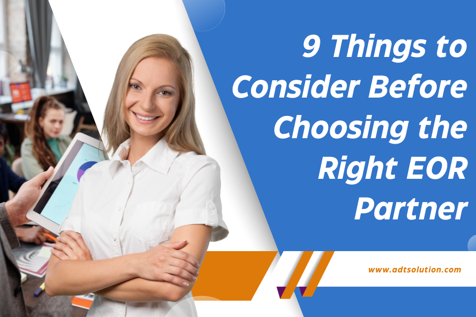 9 Things to Consider Before Choosing the Right EOR Partner